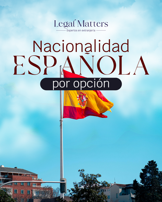 Nacionalidad española por opción - Asesoría
